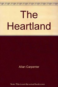 The Heartland (All about the U.S.A. Region 4 / Allan Carpenter)