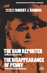 The Ham Reporter / The Disappearance of Penny (Stark House Mystery Classics)
