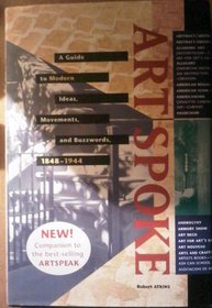 Artspoke: A Guide to Modern Ideas, Movements, and Buzzwords, 1848-1944