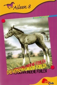 Das verschwundene Fohlen (The Lost Foal) (Thoroughbred: Ashleigh, Bk 8) (German Edition)