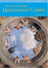 Art of Italian Renaissance Courts, The (Reissue)