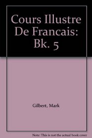 Cours Illustre De Francais: Bk. 5