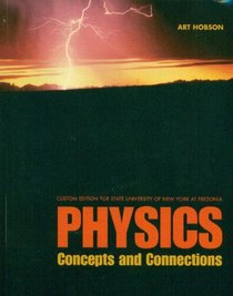Physics Concepts and Connections (Custom Edition for State University of New York at Fredonia)