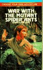 War with the Mutant Spider Ants (Choose Your Own Adventure)