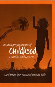 The Changing Experience of Childhood: Families and Divorce