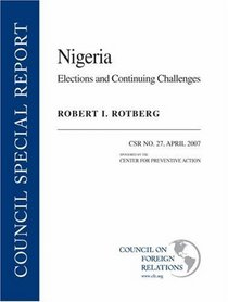 Nigeria: Elections and Continuing Challenges (Council Special Report, April 2007)