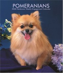 Pomeranians 2008 Hardcover Weekly Engagement Calendar
