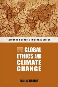 Global Ethics and Climate Change (Edinburgh Studies in Global Ethics EUP)