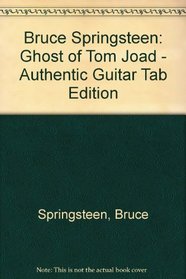 Bruce Springsteen -- The Ghost of Tom Joad: Authentic Guitar TAB
