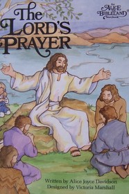 The Lord's Prayer - An Alice in Bibleland Storybook