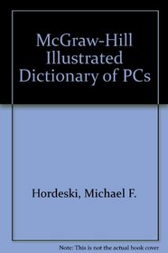 The McGraw-Hill Illustrated Dictionary of Personal Computers