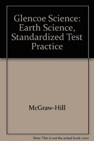 Glencoe Science: Earth Science, Standardized Test Practice