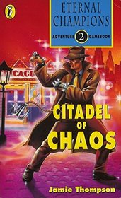 Eternal Champions Adventure Gamebook: Citadel of Chaos Bk. 2 (Eternal champions adventure gamebook)
