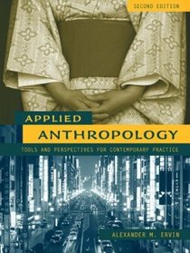 Applied Anthropology : Tools and Perspectives for Contemporary Practice (2nd Edition)