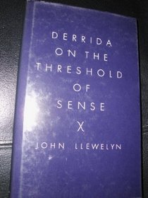 Derrida on the Threshold of Sense