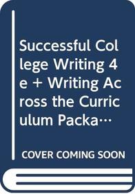 Successful College Writing 4e & Writing Across the Curriculum Package