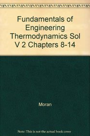 Fundamentals of Engineering Thermodynamics Sol V 2 Chapters 8-14