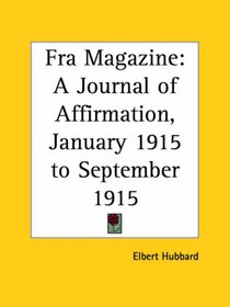 Fra Magazine - A Journal of Affirmation, January 1915 to September 1915