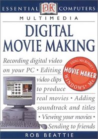 Essential Computers: Digital Movie Making (Essential Computers Series)