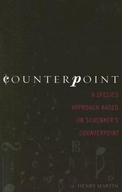 Counterpoint: A Species Approach Based on Schenker's Counterpoint