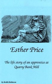 Esther Price: Life Story of an Apprentice at Quarry Bank Mill