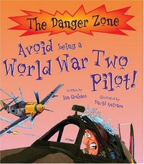 Avoid Being a World War Two Pilot! (Danger Zone)