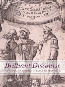 Brilliant Discourse: Pictures and Readers in Early Modern Rome