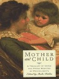 Mother And Child: A Treasury of Verse and Prose Scented by Penhaligon's