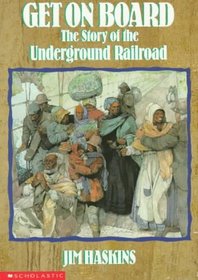 Get on Board: The Story of the Underground Railroad