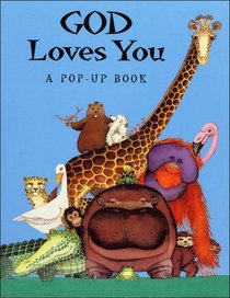 God Loves You: A Pop-Up Book (Pop-Up Book (Thomas Nelson Publishers).)