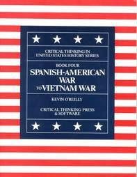 Spanish American War to Vietnam War: Critical Thinking in U. S. History