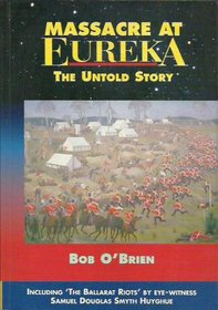 Massacre at Eureka: The Untold Story