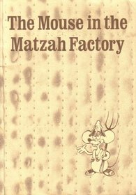 The Mouse in the Matzah Factory