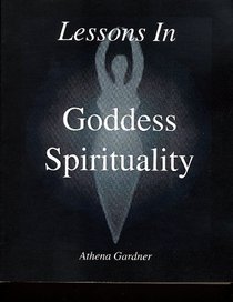Lessons In Goddess Spirituality