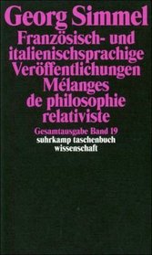 Gesamtausgabe 19. Franzsisch- und italienischsprachige Verffentlichungen. Melanges de philosophie relativiste.