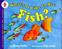 What's It Like to Be a Fish? (Let's-Read-and-Find-Out Science 1)