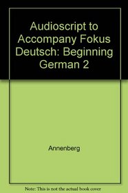 Audioscript to Accompany Fokus Deutsch: Beginning German 2