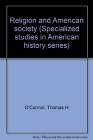 Religion and American society (Specialized studies in American history series)