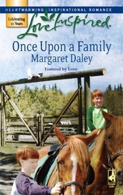 Once Upon a Family (Fostered by Love, Bk 1) (Love Inspired, No 393)