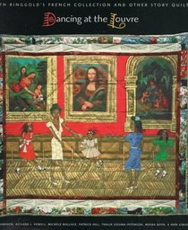 Dancing at the Louvre: Faith Ringgold's French Collection and Other Story Quilts