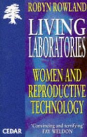 Living Laboratories: Women and Reproductive Technology (Cedar Books)