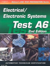 ASE Test Prep Series -- Automobile (A6): Automotive Electrical-Electronics Systems