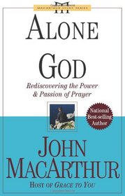 Alone With God: Rediscovering the Power & Passion of Prayer