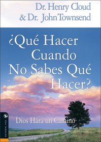 Que Hacer Cuando No Sabes Que Hacer: Dios prepar un camino