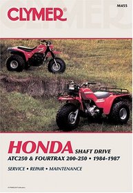Honda Shaft Drive: Atc250 and Fourtrax 200-250 : 1984-1987 : Service, Repair, Maintenance/A455 (Clymer All-Terrain Vehicles)