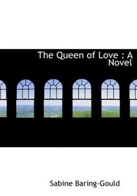 The Queen of Love: A Novel