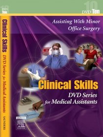 Saunders Clinical Skills for Medical Assistants: Disk Ten: Assisting With Minor Office Surgery