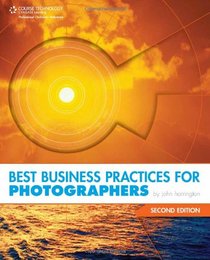 Best Business Practices for Photographers (Second Edition)