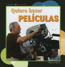 Quiero hacer peliculas/ I Want to Make Movies (Trabajos De Ensueno/ Dream Jobs) (Spanish Edition)