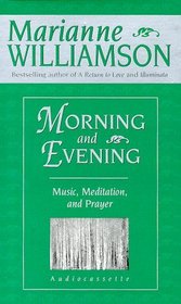 Morning and Evening: Music, Meditation and Prayer